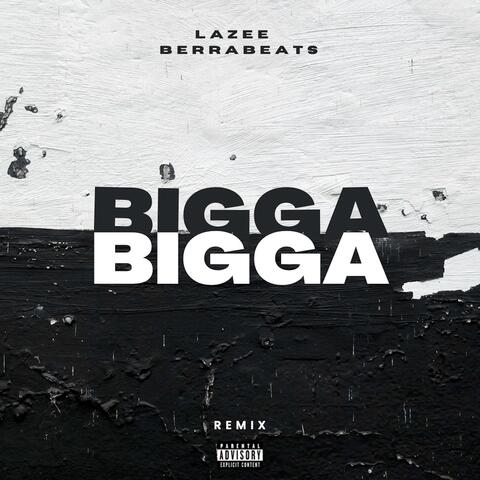BIGGA BIGGA