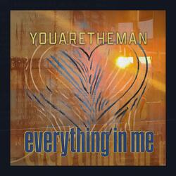 Everything In Me