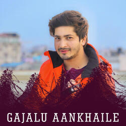 Gajalu Aankhaile