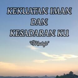 Kekuatan Iman dan Kesadaran ku