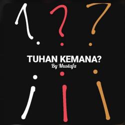 TUHAN Kemana