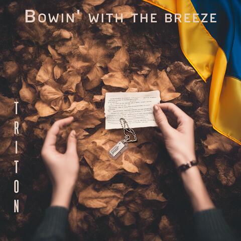 Bowin' with the breeze