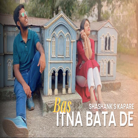 Bas Itna Bata De