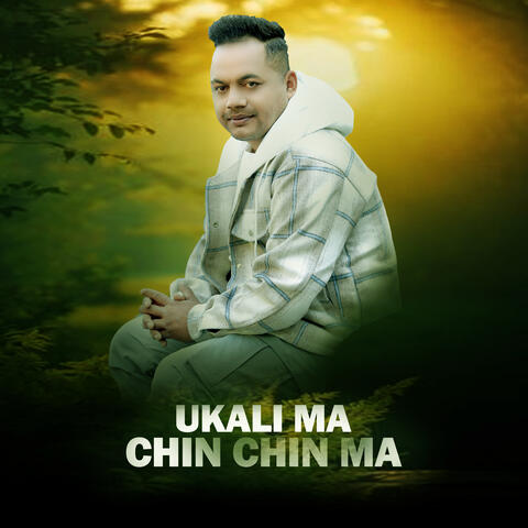 Ukali Ma Chin Chin Ma