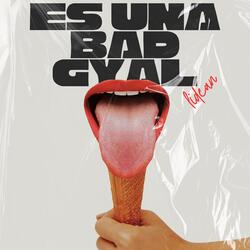 Es una Bad Gyal