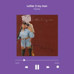 Letter 2 my man