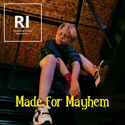Made for Mayhem