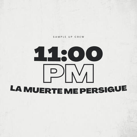 11:00 PM - LA MUERTE ME PERSIGUE