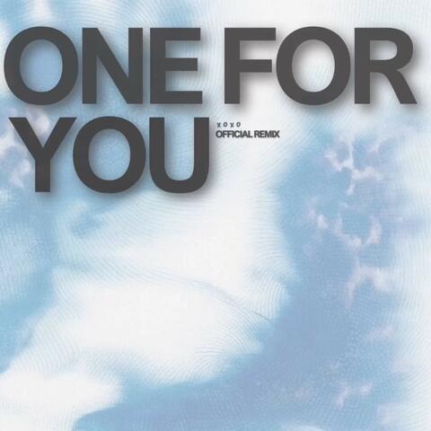 ONE FOR YOU