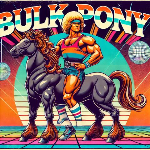 Bulk Pony - Hunter McIntyre Special Edition