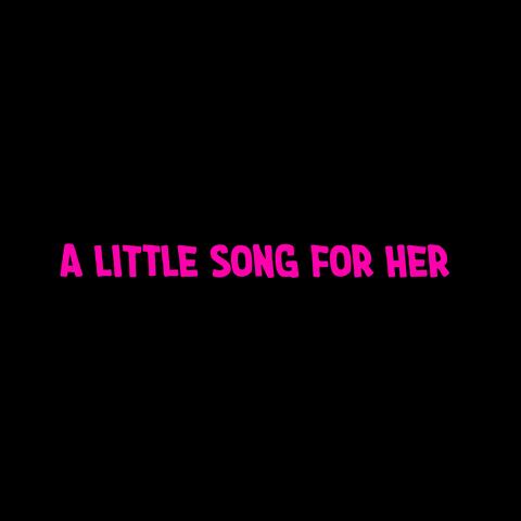 A little song for her