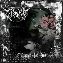I Suicide For You