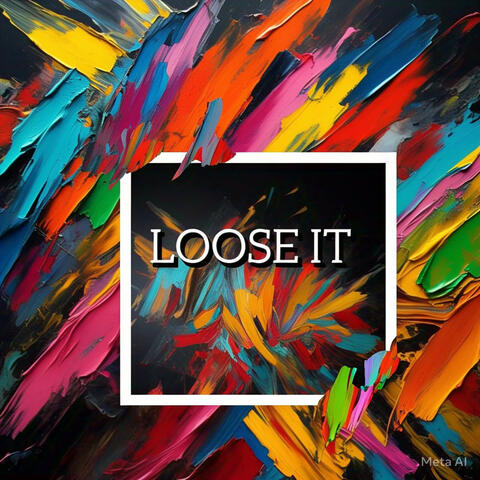 LOOSE IT