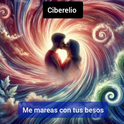 me mareas con tus besos