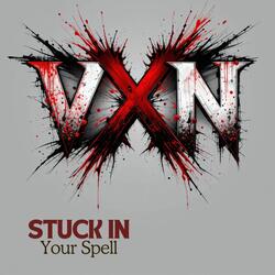 Stuck in Your Spell