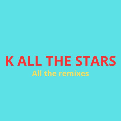 K ALL THE STARS