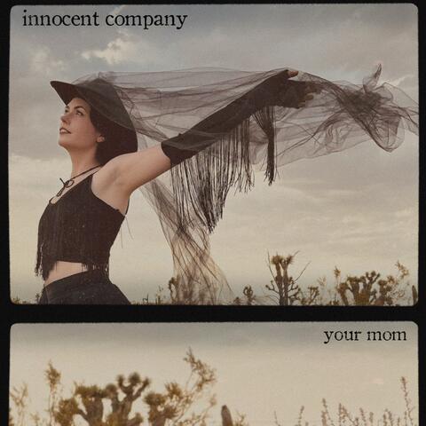 Innocent Company (your mom)