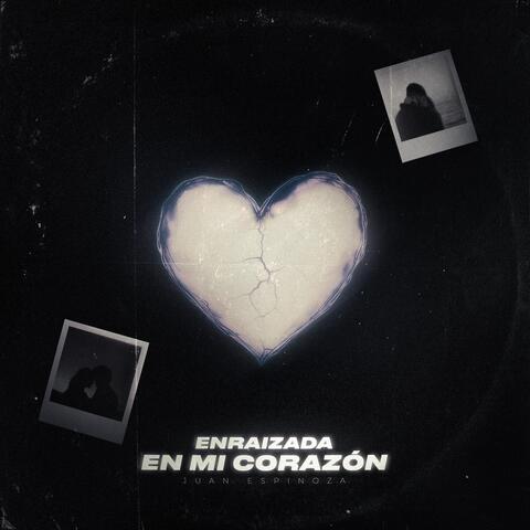 Enraizada En Mi Corazón