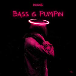 BASS IS PUMPIN