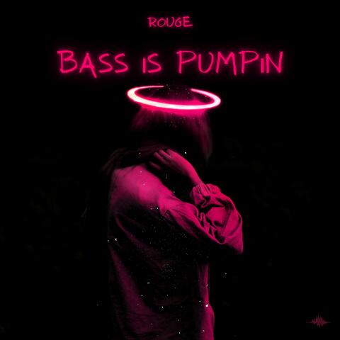 BASS IS PUMPIN