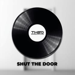 Shut the door