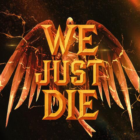 We Just Die