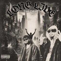 Long Live The Drip