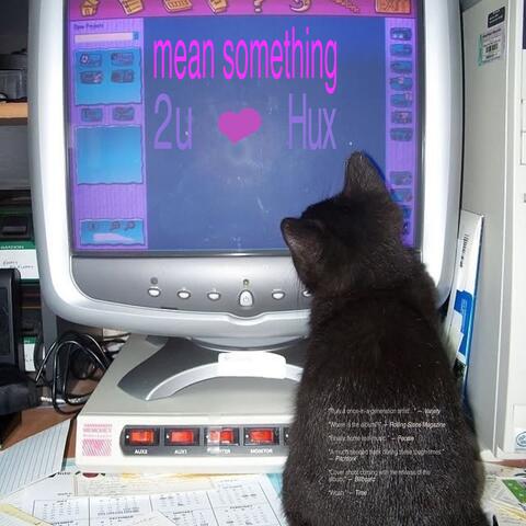 mean something 2 u