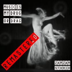 Music Is My Drug or Drag