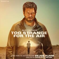 Too Strange For The Air (From the Motion Picture "Vejen Hjem")