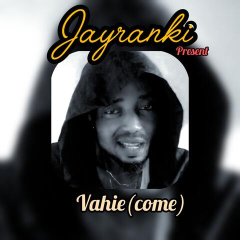 vahie(come)