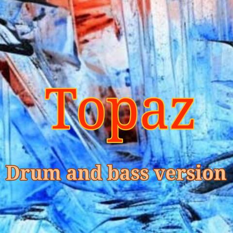 Topaz (Drum and bass version)
