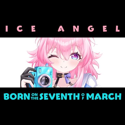 Born on the Seventh of March