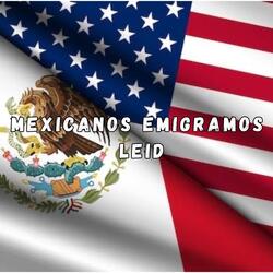 Mexicanos emigramos