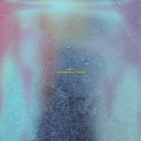 a new beginning // i feel lost