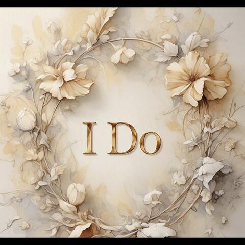 I Do