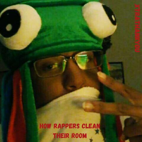 How Rappers Clean Their Room