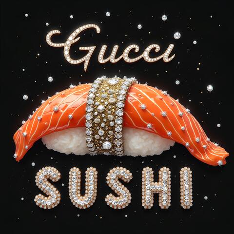 GUCCI SUSHI