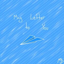 My Letter To You