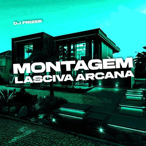 MONTAGEM LASCIVA ARCANA