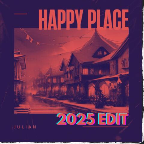 Happy Place (2025 Edit)
