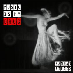 MUSIC IS MY DRUG