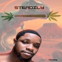 Steadily