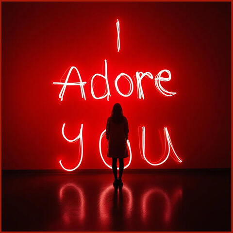 I Adore You