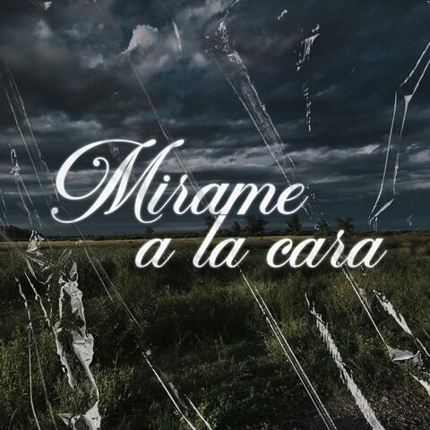 Mírame a la cara