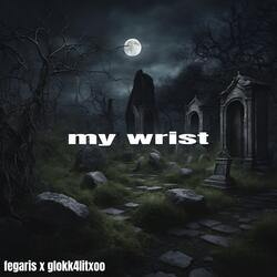 my wrist