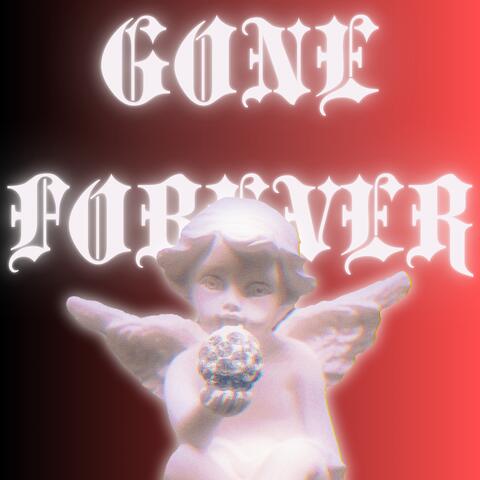 GONE FOREVER