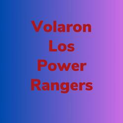 Volaron Los Power Rangers