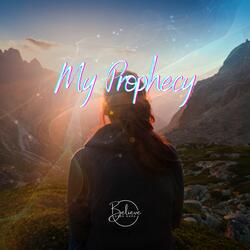 My Prophecy