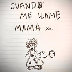 Cuando me llame mama